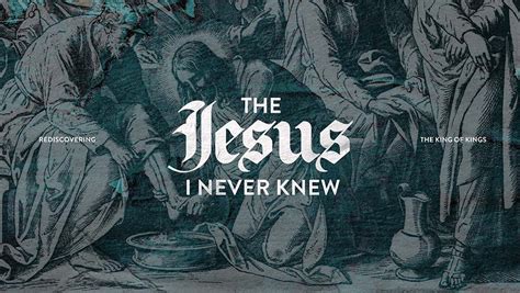 The-Jesus-I-Never-Knew-Rediscovering-Jesus-Sermon-Series - Ministry Pass