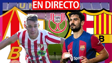 Barbastro Vs Barcelona En Vivo Copa Del Rey Barbastro Bar A