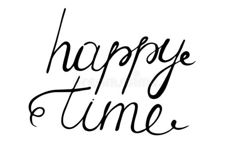 Happy Time Lettering The Phrase Is Written By Hand Stock Vector