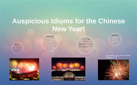 Auspicious Idioms for the Chinese New Year! by Natalia Garza on Prezi