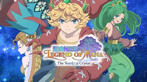 Legend Of Mana The Teardrop Crystal Teaser Trailer Key Visual Gematsu