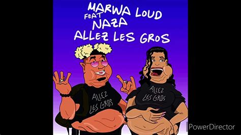 Marwa Loud Feat Naza Allez Les Gros Version Skyrock YouTube