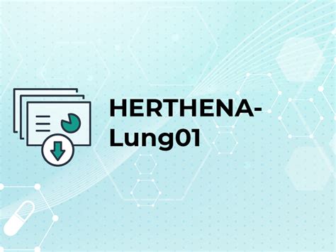 Herthena Lung Phase Ii Trial Of Patritumab Deruxtecan In Previously