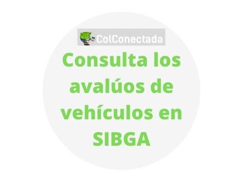 SIBGA Tabla de avalúos de vehículos en Colombia 2021