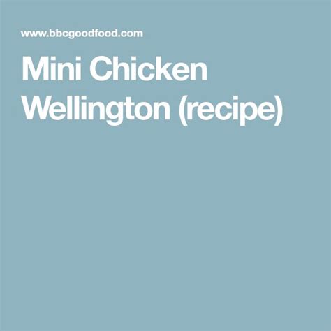 The Words Mini Chicken Wellington Recipe Written In White On A Blue