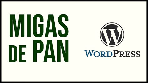 Qu Son Y C Mo Configurar Las Migas De Pan En Wordpress Youtube