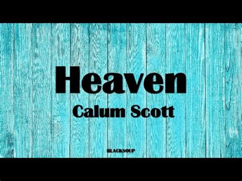 Calum Scott Heaven Lyrics YouTube