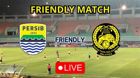 🔴live Persib Vs Malaysia Friendly Match 2023 Watch Full Realistic Youtube