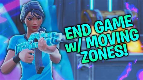 End Game Practice W Moving Zones Fortnite Creative Youtube