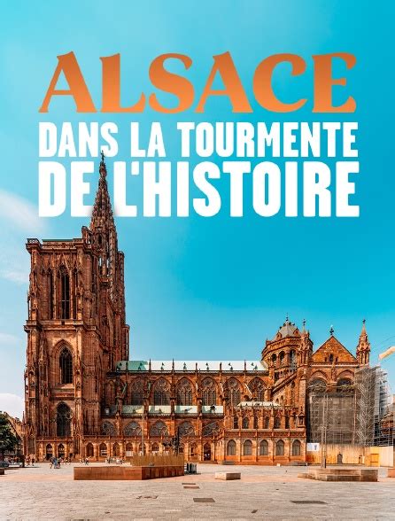 Alsace Dans La Tourmente De L Histoire En Streaming Gratuit Sur France