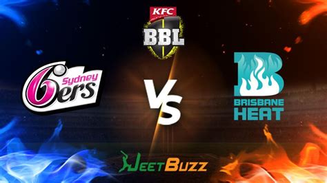 Sydney Sixers Vs Brisbane Heat Match Prediction Final