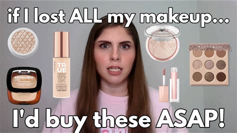 If I Lost All My Makeup What Would I Buy First Tons Of Affordable Faves Youtube