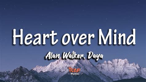 Alan Walker Daya Heart Over Mind Lyrics YouTube