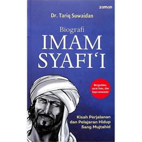 Jual Biografi Imam Syafii Kisah Perjalanan Dan Pelajaran Hidup Sang