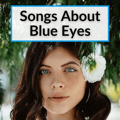 Songs About Blue Eyes Best Blue Eyed Lyrics