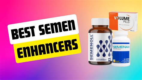 6 Best Semen Enhancers Pills In 2024 To Increase Volume Ispcs