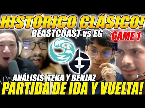 HISTÓRICO CLÁSICO EG vs BC G1 bo3 TEKA Y BENJAZ SORPRENDIDOS X LA