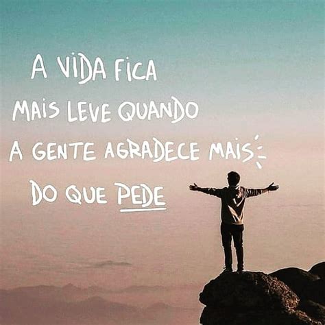 Quanto Mais A Gente Agradece Mais Coisas Boas Acontecem Frases