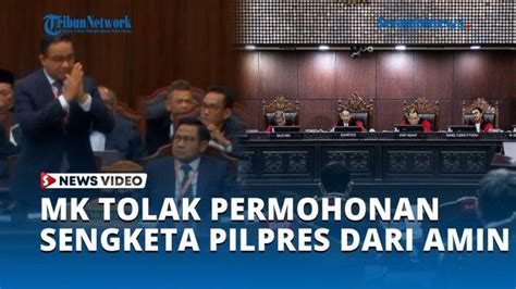 VIDEO MK Tolak Permohonan Sengketa Pilpres Dari Kubu Anies Muhaimin