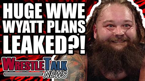 Wwe Nxt Faction Call Up Revealed Huge Wwe Bray Wyatt Plans Leaked