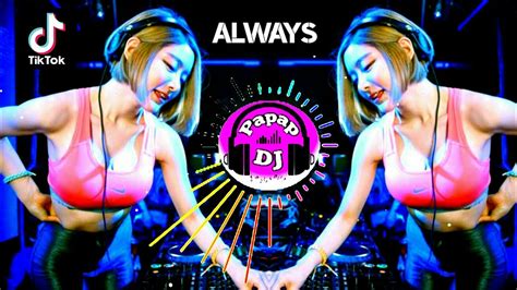 Dj Always Slow Tik Tok Terbaru Dj Papap Remix Youtube