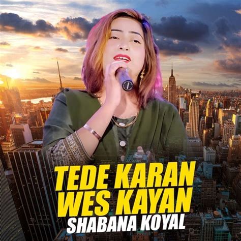 Tede Karan Wes Kayan Song Download: Tede Karan Wes Kayan MP3 Sindhi Song Online Free on Gaana.com