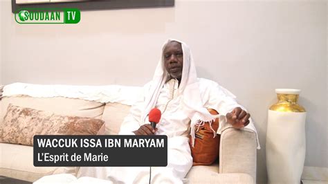 Waccuk Issa Ibn Maryam L Esprit De Marie Youtube