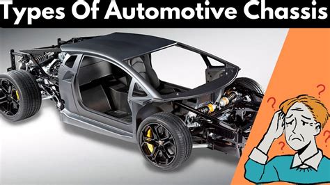 Types Of Automotive Chassis Explained What Type Is Yours Youtube