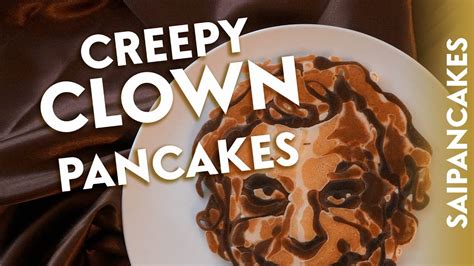 Creepy Clown Pancakes Youtube