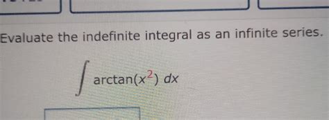 Evaluate The Indefinite Integral As An StudyX