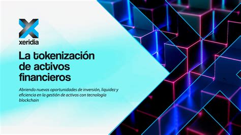 La Tokenizaci N De Activos Financieros En Blockchain Xeridia