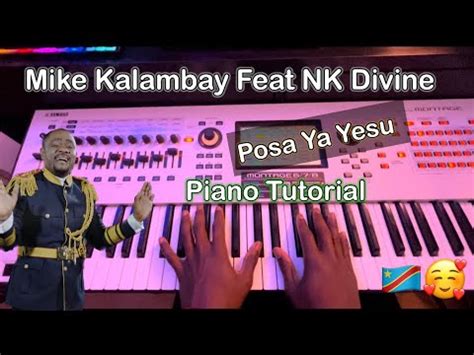 Mike Kalambay Ft Nk Divine Posa Ya Yesu Piano Tutorial Seben Sebene