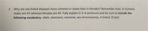 Solved Why Are Sex Linked Diseases More Common In Males Than Chegg