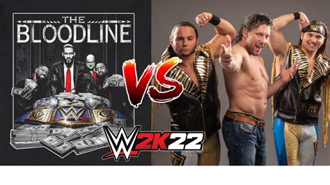 THE BLOODLINE VS THE ELITE WWE2K22 YouTube