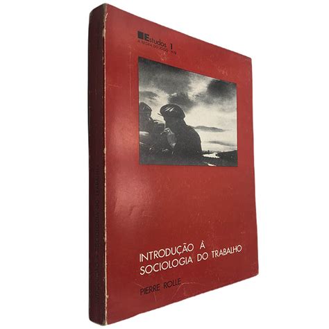 Introdução à sociologia do trabalho Pierre Rolle