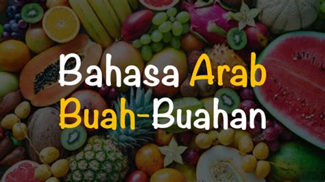 Bahasa Arab Buah-Buahan - Gambar dan Artinya | Freedomsiana