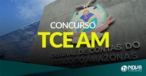 Concurso TCE AM Edital deverá ser divulgado no início de 2021