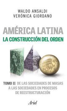 Libro America Latina La Construccion Del Orden Tomo 2 De Las Sociedades En Procesos De