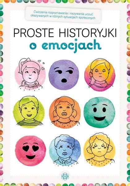 Proste historyjki o emocjach Ćwiczenia rozpoznawa KSIĄŻKI Nauka