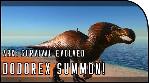 ARK Survival Evolved HOW TO SUMMON THE DODOREX ARK TURKEY TRIAL