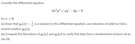 Consider The Differential Equation 2x2y′′ Xy′−3y 0