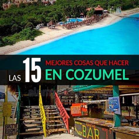 Las Mejores Cosas Que Hacer En Cozumel Tips Para Tu Viaje