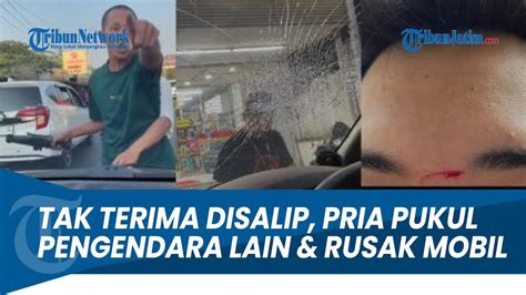 Tak Terima Di Salip Pria Pukul Pengendara Lain Dan Rusak Mobil Korban