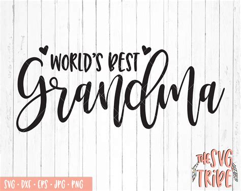 Worlds Best Grandma Svg Eps Svg Dxf Silhouette Cameo Cricut