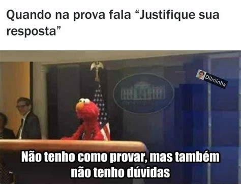 Quando Na Prova Fala Justifique Sua Resposta Na N O Tenho Como Provar