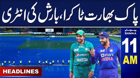 Samaa News Headlines 11am Pakistan Vs India 10 September 2023 Samaa Tv Youtube