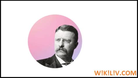 Best Teddy Roosevelt Biography, Wikipedia, Height, Facts WIKILIV