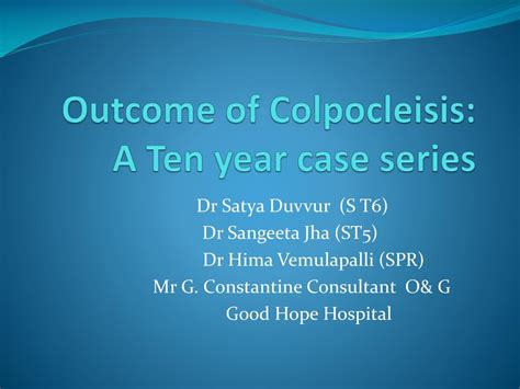 PPT - Outcome of Colpocleisis : A Ten year case series PowerPoint Presentation - ID:239969