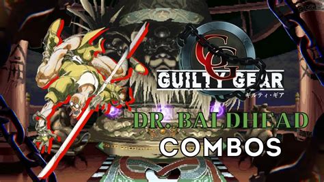 Dr Baldhead Combos Guilty Gear The Missing Link Youtube