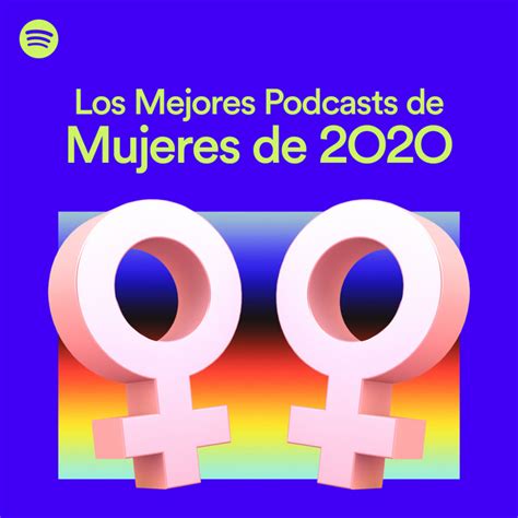 Los Mejores Podcasts De Mujeres De Spotify Playlist